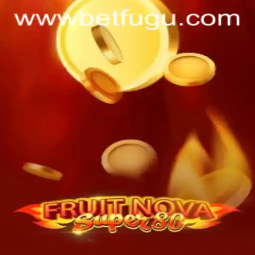 Discover the Excitement of FruitNovaSuper80 with BetFugu