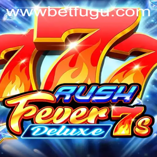 Exploring the Thrills of RushFever7sDeluxe: A BetFugu Innovation
