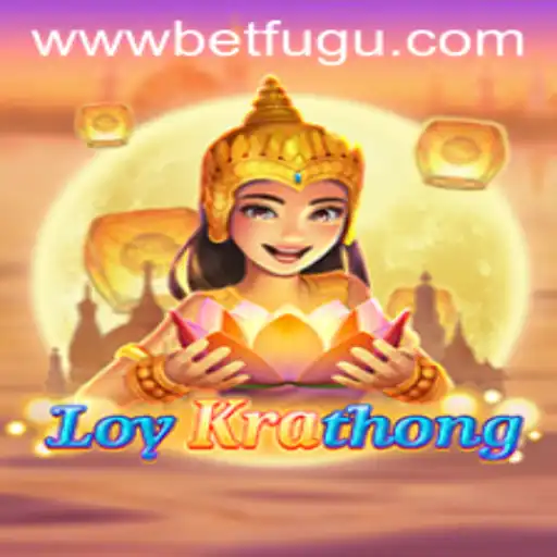 Discover the Exciting World of LoyKrathong: A Fresh Experience from BetFugu