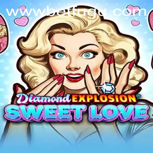 Exploring the Vibrant World of DiamondExplosionSweetLove in the Era of BetFugu