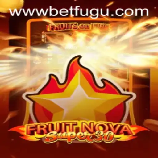 Unveiling FruitrNovaSupe30: A Comprehensive Guide to the Latest Gaming Sensation