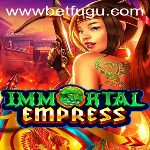 Discover the Fantasy World of ImmortalEmpress with BetFugu