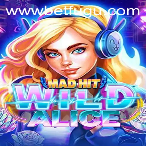 MadHitWildAlice - A Riveting Adventure Unleashed with BetFugu