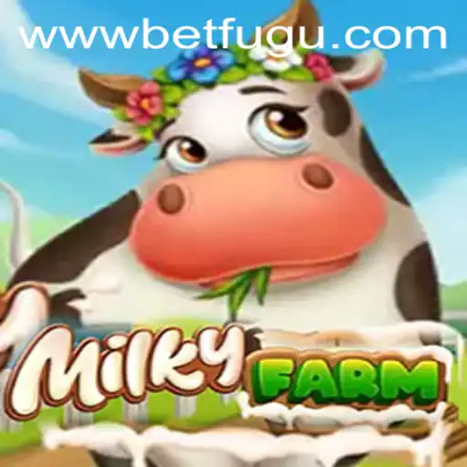 Exploring the Exciting World of MilkyFarm: A New Era with BetFugu