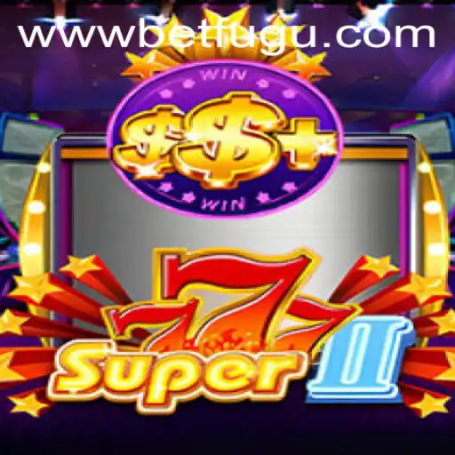 Unlock the World of Super777II: A Revolutionary Adventure with BetFugu