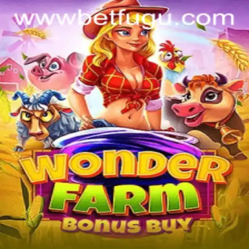 Discover the Exciting World of WonderFarmBonusBuy with BetFugu